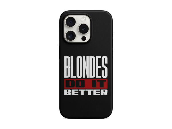 Blondes Do it Better Telefon Kılıfı (K150)