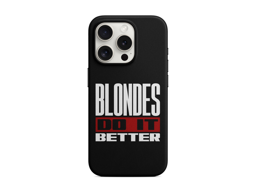 Blondes Do it Better Telefon Kılıfı (K150)
