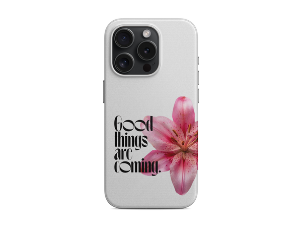 Good Things are Coming Telefon Kılıfı (K201)
