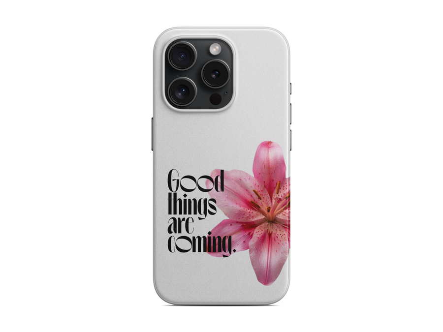 Good Things are Coming Telefon Kılıfı (K201)