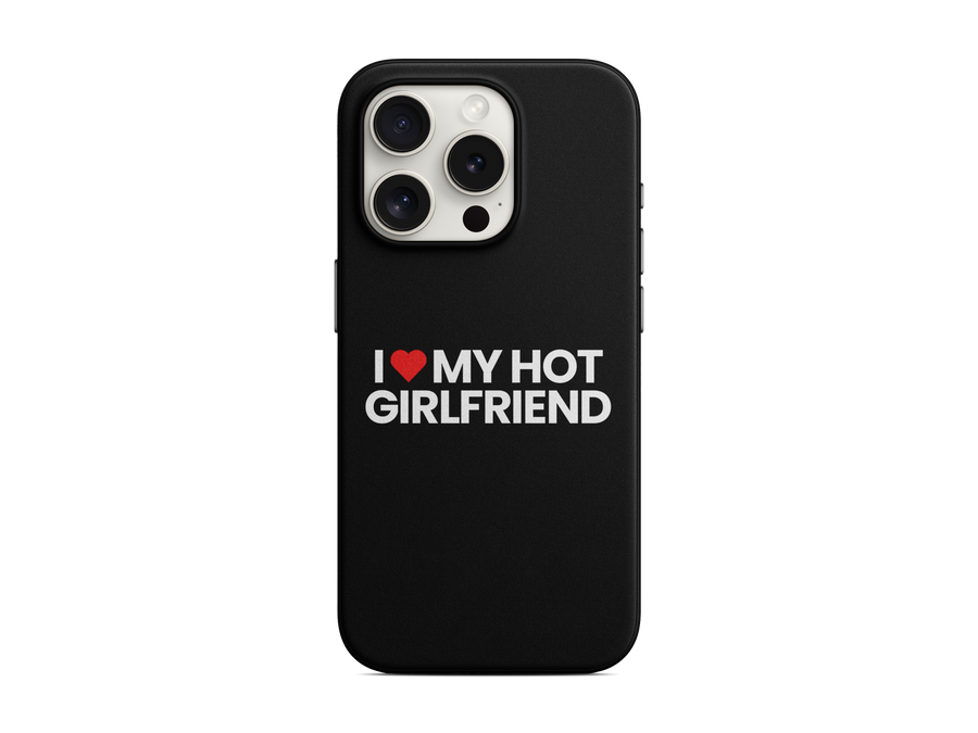 I Love My Hot Girlfriend Telefon Kılıfı (K246)
